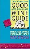 The Penguin good Australian wine guide: Over 1000 wines rated for value and quality The Penguin good Australian wine guide: Over 1000 wines rated for value and quality