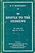 Brooke Foss Westcott 1st edit/1 print Epistle to the Hebrews the Greek Text With Notes 1974 [Hardcover] Westcott, Brooke Foss [Hardcover] Westcott, Brooke Foss