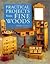 PRACTICAL PROJECTS FROM FINE WOODS