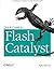Quick Guide to Flash Catalyst by Rafiq Elmansy (2011-08-21)