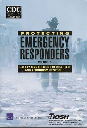 Protecting Emergency Responders: Volume 3: Safety Management in Disaster and Terrorism Response (Paperback)