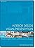 Interior Design Visual Presentation : A Guide to Graphics, Models & Presentation Techniques 3RD EDITION