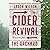 The Cider Revival: Dispatches from the Orchard