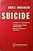 Suicide: A Study in Sociology (International Library of Sociology)