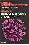 Tritium in organic chemistry (Isotopes in organic chemistry) Tritium in organic chemistry (Isotopes in organic chemistry)