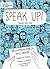 Speak Up!: An Illustrated G...