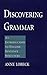 Discovering Grammar  by Anne Lobeck