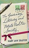 The Guernsey Literary and Potato Peel Pie Society by Mary Ann Shaffer (2008-08-04)