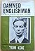 Damned Englishman by Thomas J. Cox