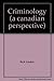 Criminology: a Canadian Perspective