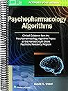 Psychopharmacology Algorithms: Clinical Guidance from the Psychopharmacology Algorithm Project at the Harvard South Shore Psychiatry Residency Program Psychopharmacology Algorithms: Clinical Guidance from the Psychopharmacology Algorithm Project at the Harvard South Shore Psychiatry Residency Program