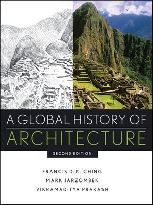 A Global History of Architecture by Jarzombek, Mark M., Prakash, Vikramaditya (2011) Hardcover