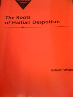 The Roots of Haitian Depotism (Paperback)