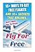 Fly For Free: 15+ Ways To Get Free Flights And 10+ Secrets That Airlines Don't Want You To Know: (How to travel for free, how to travel the world on a ... flights across the us and around the world) by Bryan Adams (2015-05-27)