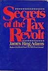 Secrets of the Tax Revolt Secrets of the Tax Revolt