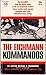 The Eichmann Kommandos The Incredible True Life Horror Story of the 23 Kommando Leaders Whose Mobile Death Squads Murdered More Than 1,000,000 Human Beings
