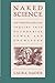 Naked Science: Anthropological Inquiry into Boundaries, Power, and Knowledge (May 2, 1996) Paperback