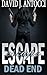 ESCAPE, Dead End (Volume 3) by David J Antocci (2015-03-26)