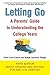Letting Go: A Parents' Guide to Understanding the College Years by Karen Levin Coburn (2009-03-30)
