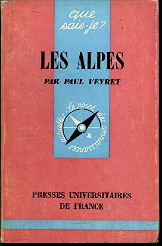 LES ALPES PAR PAUL VEYRET QUE SAIS-JE? LE POINT DES CONNAISSANCES ACTUELLES NO. 1463 (Paperback)