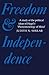 [Freedom and Independence: ...