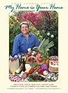 My Home Is Your Home: Recipes for a Healthy, Happy Life from 45 Years of Cooking for Family and Friends My Home Is Your Home: Recipes for a Healthy, Happy Life from 45 Years of Cooking for Family and Friends