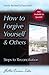 How to Forgive Yourself and Others: Steps to Reconciliation by Eamon Tobin (2006-09-01)
