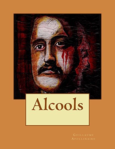 Alcools by M. Guillaume Apollinaire