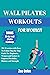 WALL PILATES WORKOUTS FOR WOMEN by Zea Colon