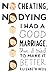 No Cheating, No Dying: I Had a Good Marriage. Then I Tried To Make It Better
