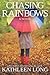 Chasing Rainbows: A Novel by Long. Kathleen ( 2012 ) Paperback