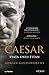 Caesar. Viața unui titan by Adrian Goldsworthy