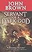 Servant of a Dark God (Tor Fantasy) by John Brown (2-Nov-2010) Mass Market Paperback