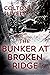 The Bunker at Broken Ridge:...