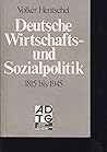 Deutsche Wirtschafts- und Sozialpolitik: 1815 bis 1945 (Geschichte) (German Edition) Deutsche Wirtschafts- und Sozialpolitik: 1815 bis 1945 (Geschichte) (German Edition)