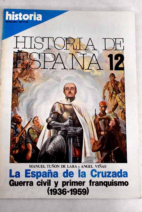 La España de la Cruzada: Guerra civil y primer franquismo (1936-1959)