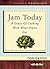 Jam Today: A Diary of Cooking With What You've Got by Tod Davies (2009-09-01)