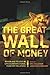 The Great Wall of Money: Po...