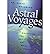 Astral Voyages: Mastering the Art of Soul Travel (Paperback) - Common