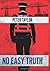 No Easy Truth by Peter Taylor (2015-12-22)