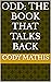 Odd: The Book That Talks Back