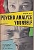 How to Psycho Analyze Yourself