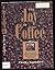 The Joy of Coffee by Corby Kummer by Corby Kummer