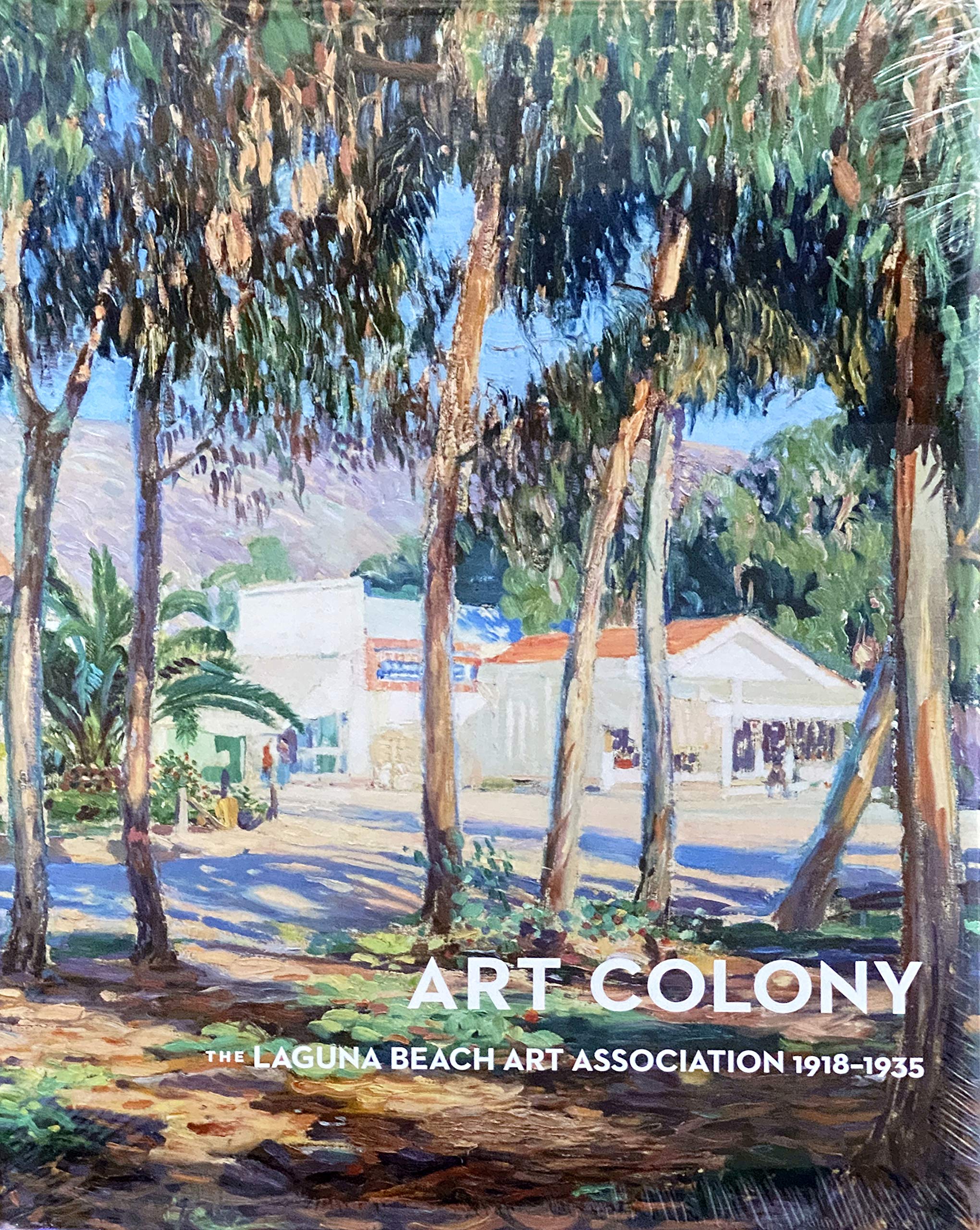Art Colony. the Laguna Beach Art Association. 1918-1935. in Shrinkwrap (Hardcover)