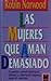 Las Mujeres Que Aman Demasiado by Robin Norwood by Robin Norwood