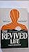 The Revived Life