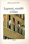 Logement, sexualité et Islam: Essai (French Edition) Logement, sexualité et Islam: Essai (French Edition)