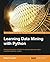 Learning Data Mining with Python by Robert Layton (2015-07-31)