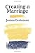Creating a Marriage by James Greteman (1993-01-01)