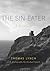 The Sin-eater: A Breviary by Thomas Lynch (2011-09-01)